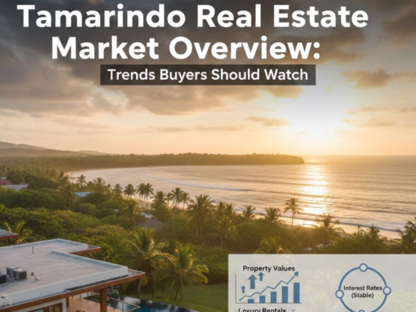 Tamarindo Real Estate Market Overview_ Trends Buyers Should Watch